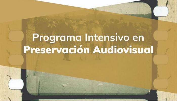 programa intensivo preservacion audiovisual